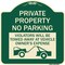 Signmission Private Parking Violators Towed Away Vehicle Owners Expense Alum Sign, 18" L, 18" H, G-1818-23254 A-DES-G-1818-23254 - alternate 1